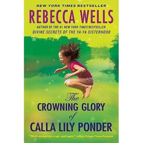 The Crowning Glory of Calla Lily Ponder -- Rebecca Wells - Picture 1 of 1